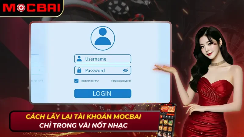 Cách lấy lại tài khoản Mocbai