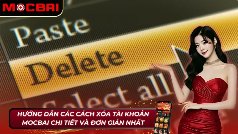 Cách Xóa Tài Khoản Mocbai Nhanh Chóng, An Toàn Không Thể Bỏ Qua 3 Hướng dẫn các cách xóa tài khoản Mocbai chi tiết