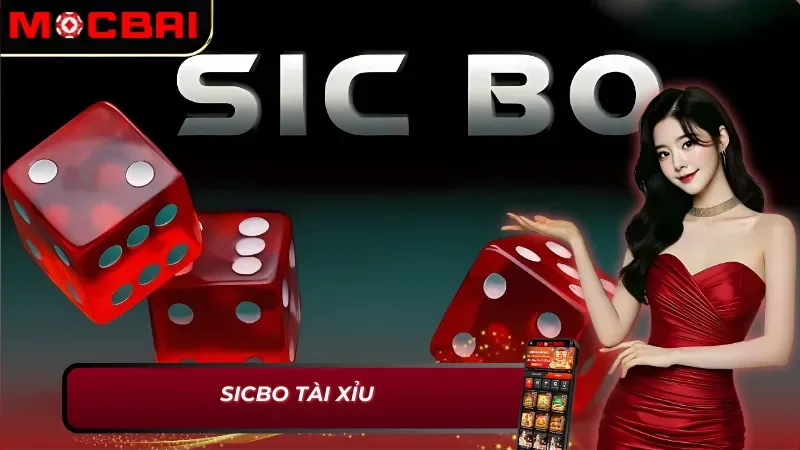 Giới thiệu Mocbai với bộ môn giải trí Sicbo 