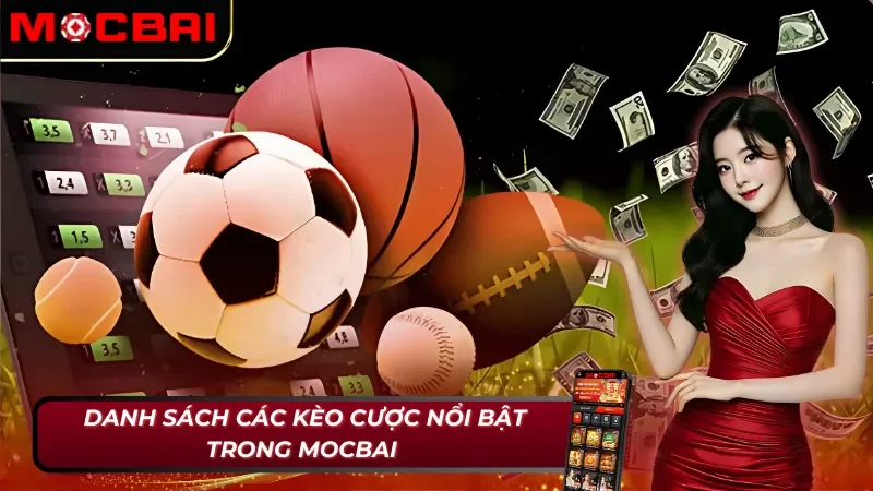Top các kèo cược châu Á phổ biến tại Mocbai 