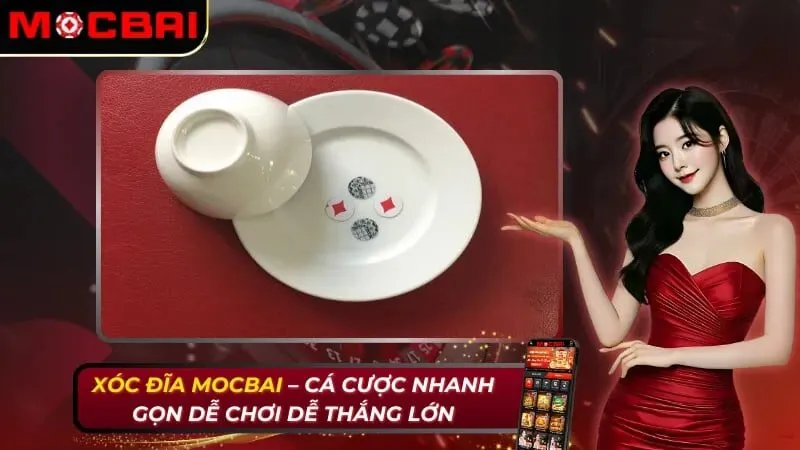 Xóc Đĩa – Cá Cược Nhanh Gọn Dễ Chơi Dễ Thắng Lớn Tại Mocbai 2 Xóc Đĩa
